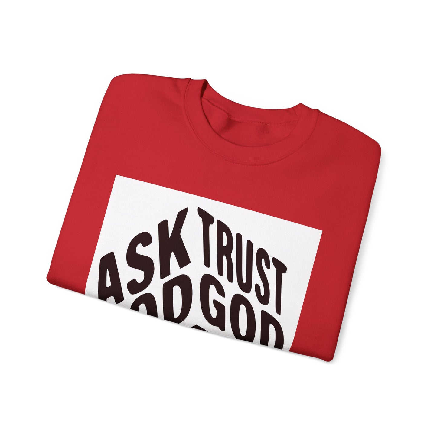 Faith-Inspired Unisex Crewneck Sweatshirt | 'Ask Trust God' Design | Ideal for Inspiration and Comfort