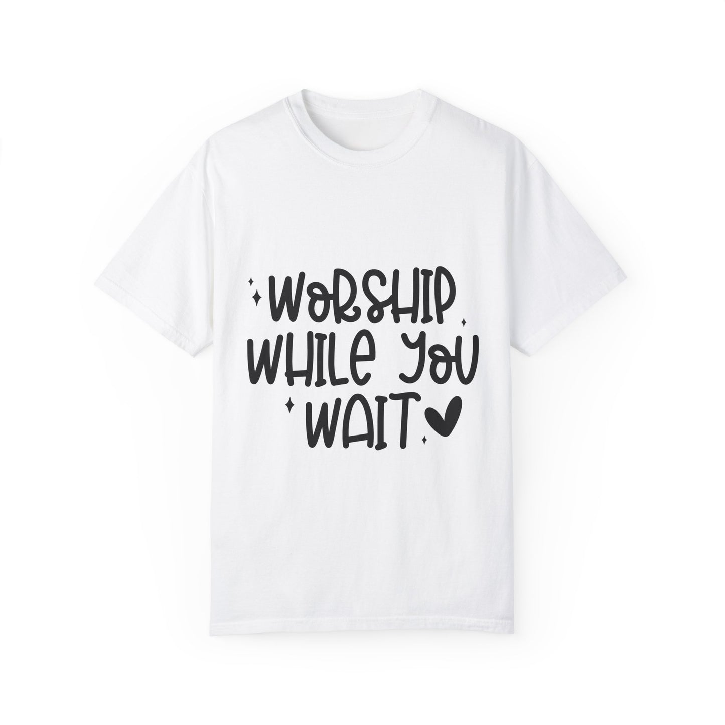 Unisex Garment-Dyed T-Shirt - 'Worship While You Wait' Inspirational Tee