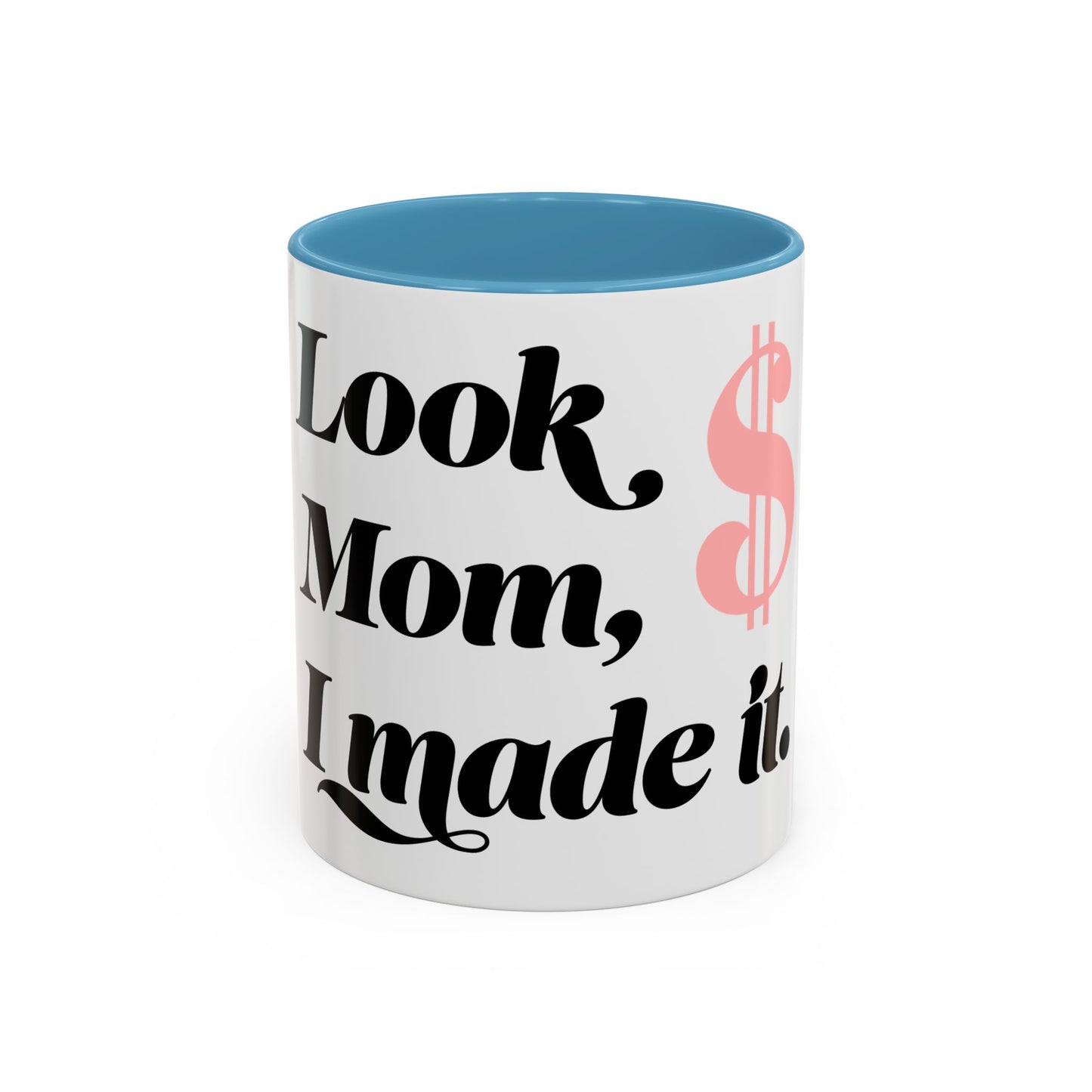 Motivational Coffee Mug - 'Look Mom, I Made It' - Perfect Gift for Mom