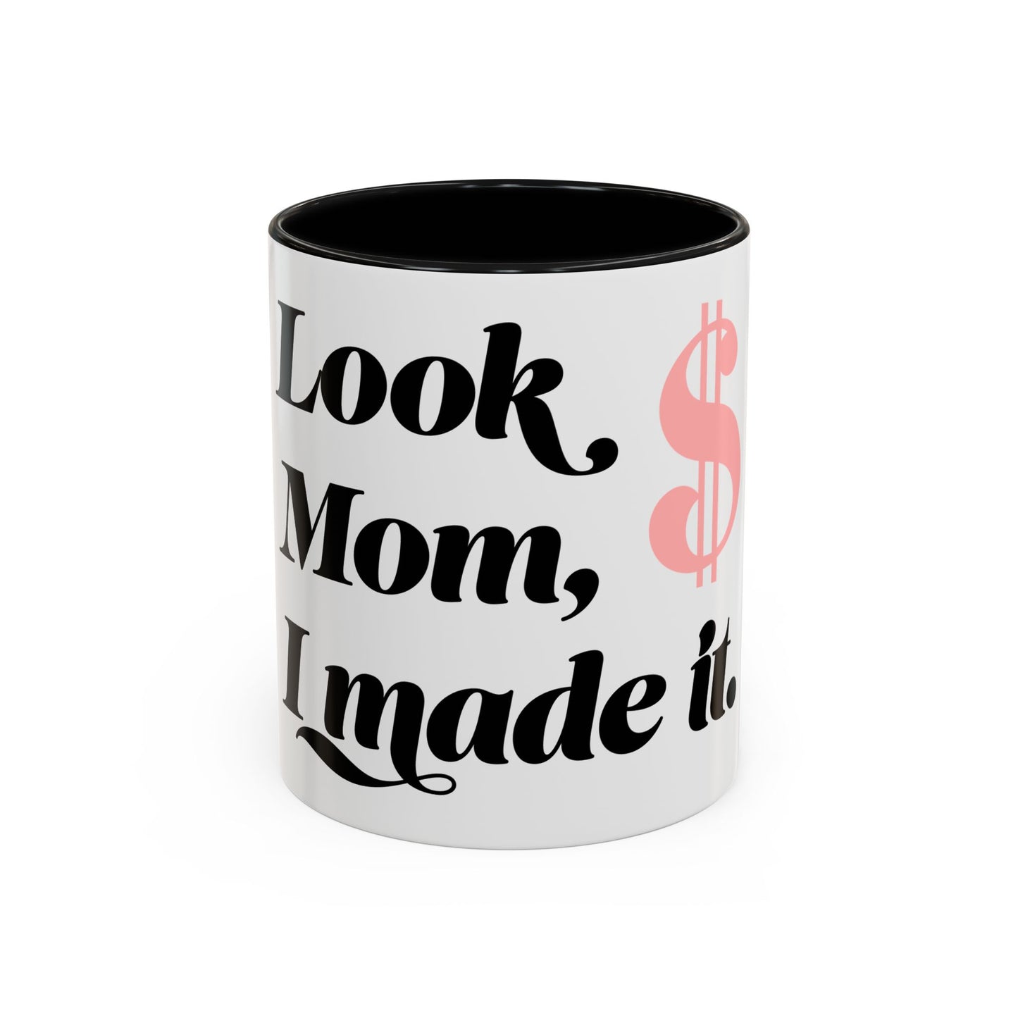 Motivational Coffee Mug - 'Look Mom, I Made It' - Perfect Gift for Mom
