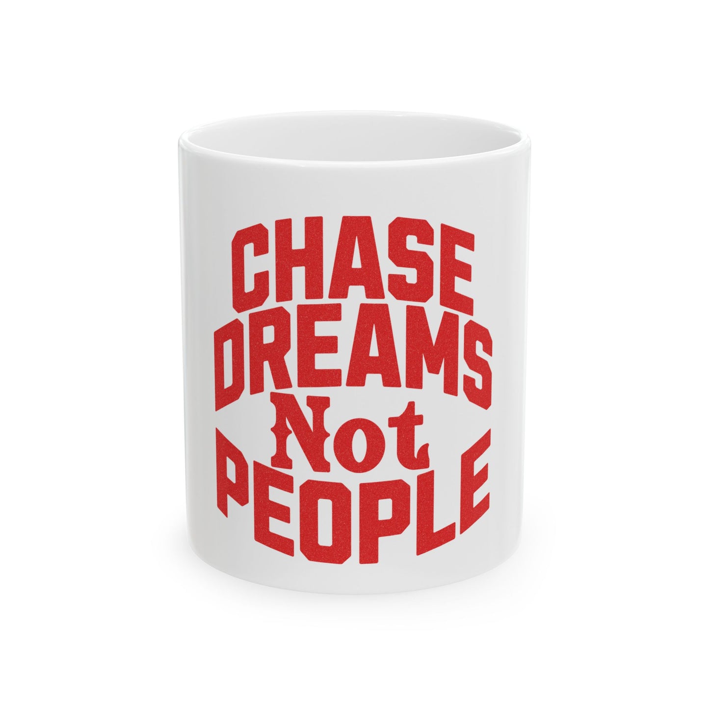 Chase Dreams Ceramic Mug - Motivational Coffee Cup for Dreamers (11oz, 15oz)