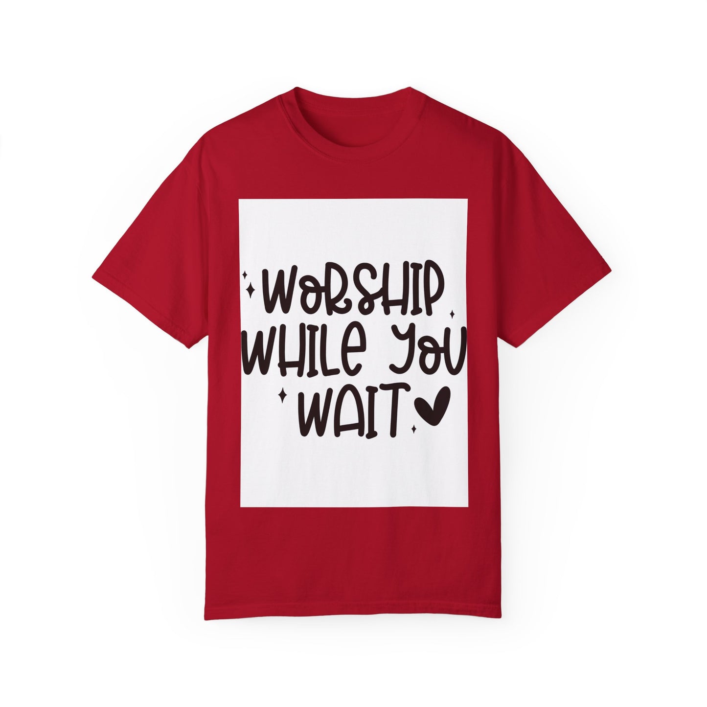 Unisex Garment-Dyed T-Shirt - 'Worship While You Wait' Inspirational Tee