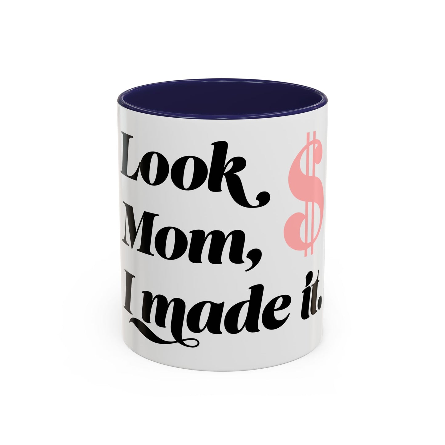 Motivational Coffee Mug - 'Look Mom, I Made It' - Perfect Gift for Mom