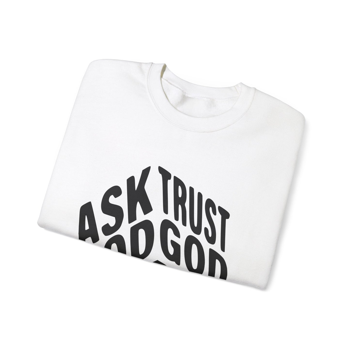 Faith-Inspired Unisex Crewneck Sweatshirt | 'Ask Trust God' Design | Ideal for Inspiration and Comfort