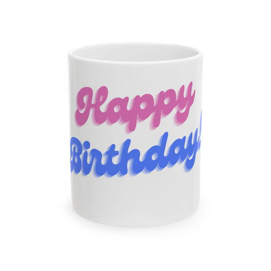 Happy Birthday Mug, (11oz, 15oz)
