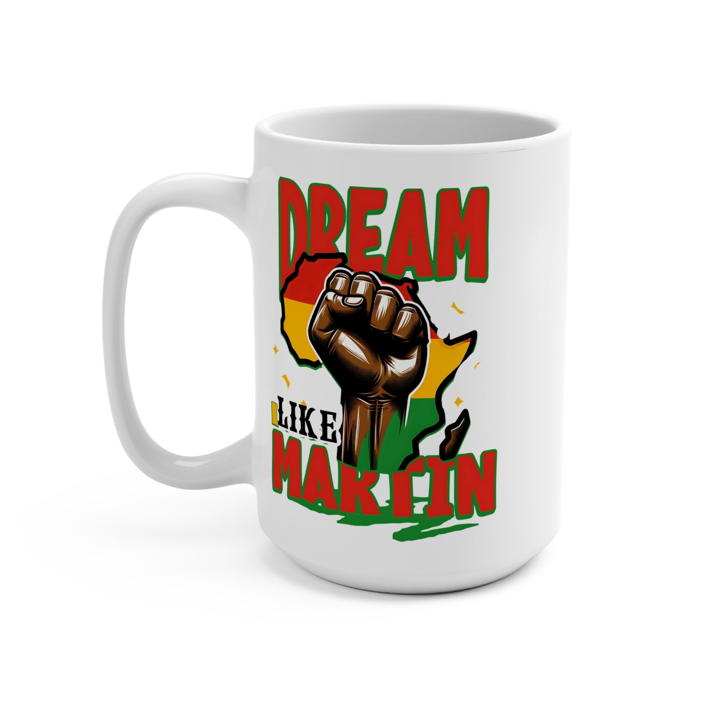 Inspiring 15oz Mug - Dream Like Martin