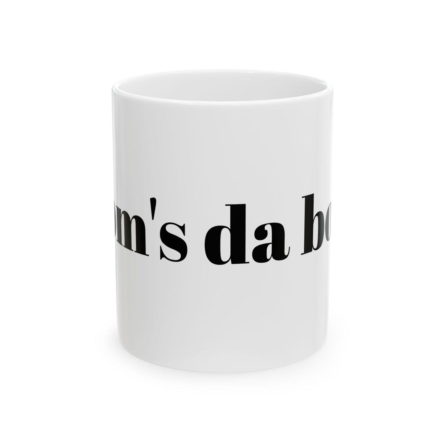 Funny Ceramic Mug - 'Mom's Da Boss' - Perfect Gift for Mothers