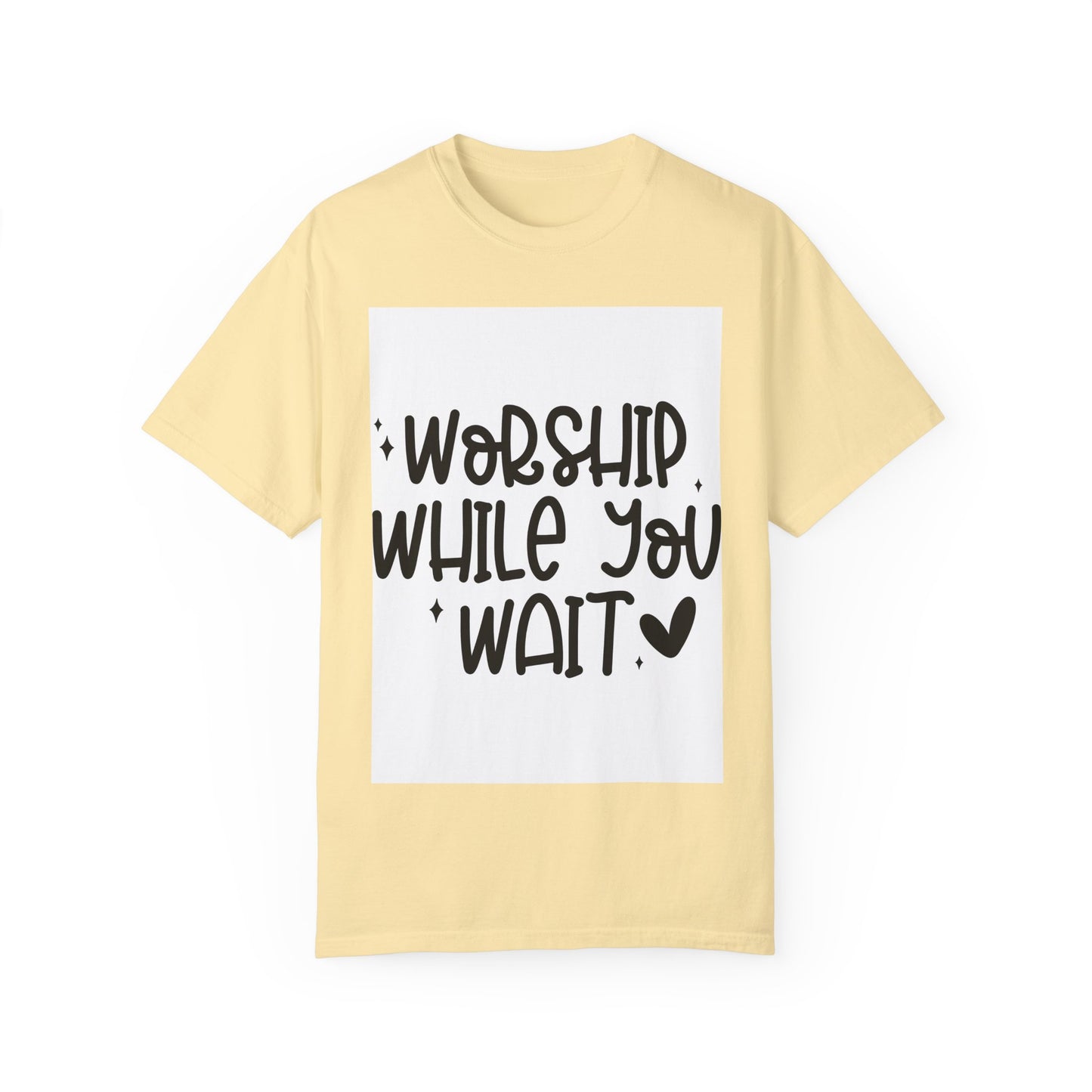 Unisex Garment-Dyed T-Shirt - 'Worship While You Wait' Inspirational Tee