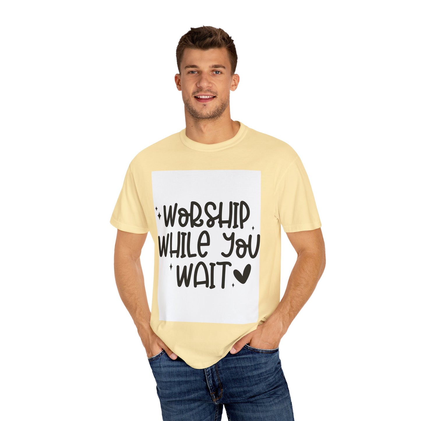 Unisex Garment-Dyed T-Shirt - 'Worship While You Wait' Inspirational Tee