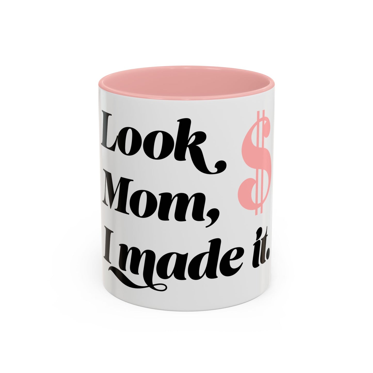 Motivational Coffee Mug - 'Look Mom, I Made It' - Perfect Gift for Mom