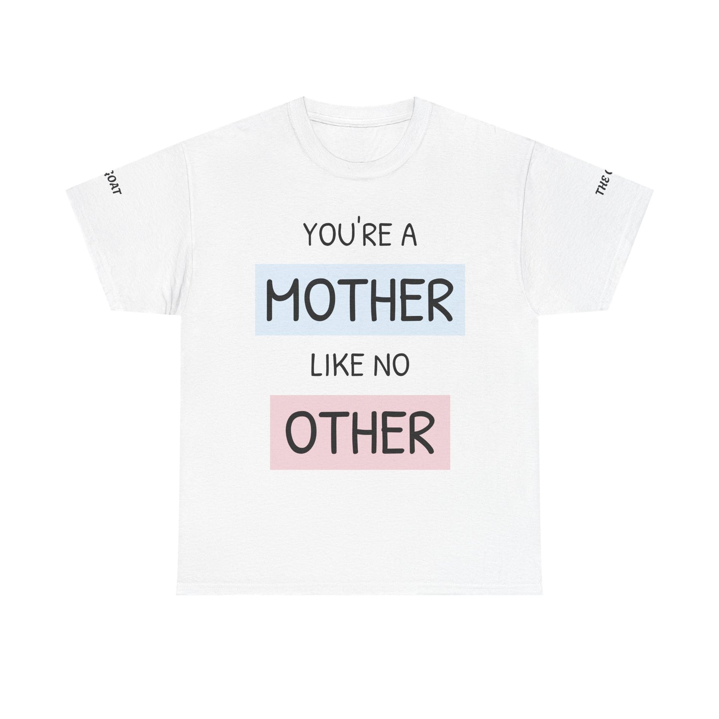 Mother's Day Unisex Heavy Cotton Tee - You're a Mother Like No Other