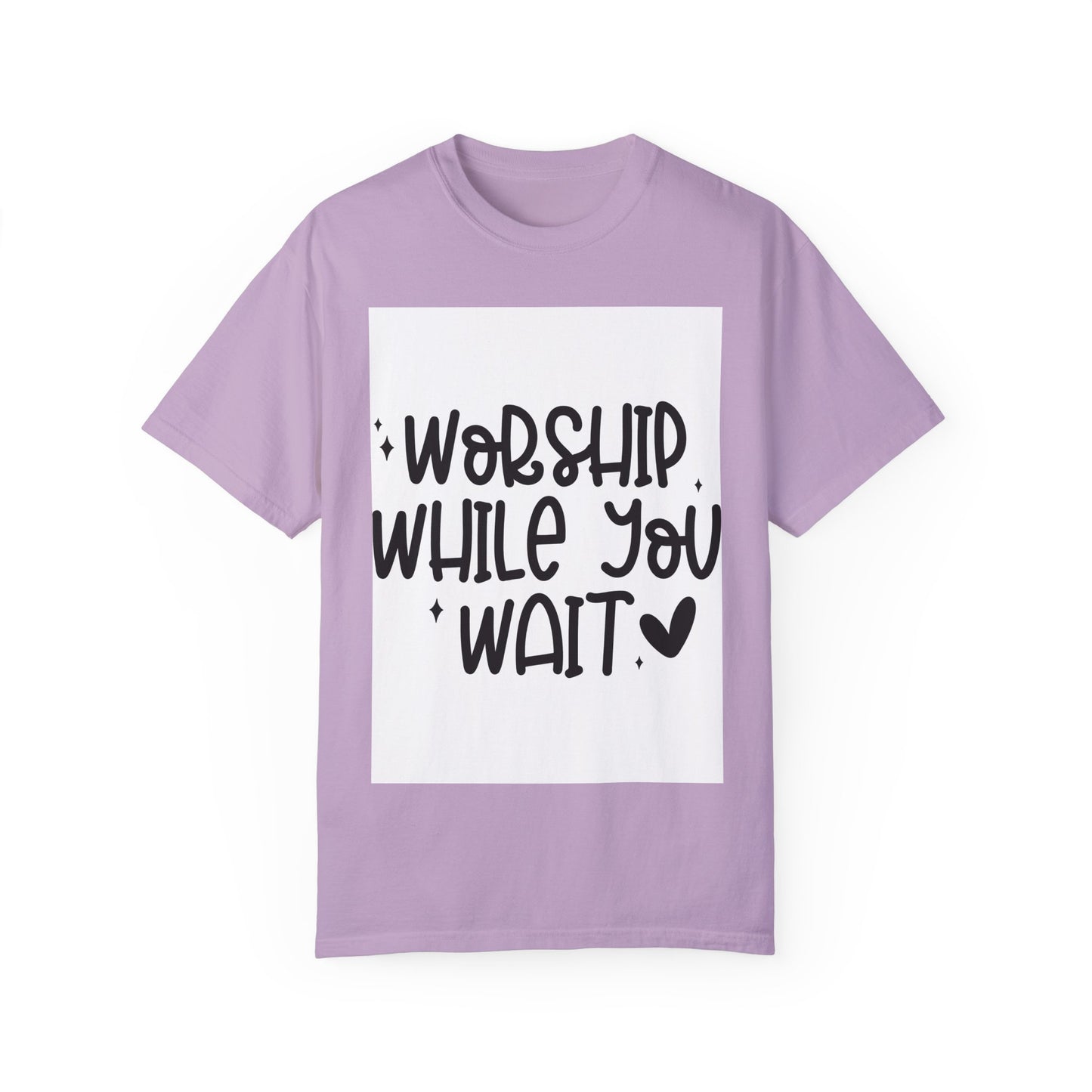 Unisex Garment-Dyed T-Shirt - 'Worship While You Wait' Inspirational Tee