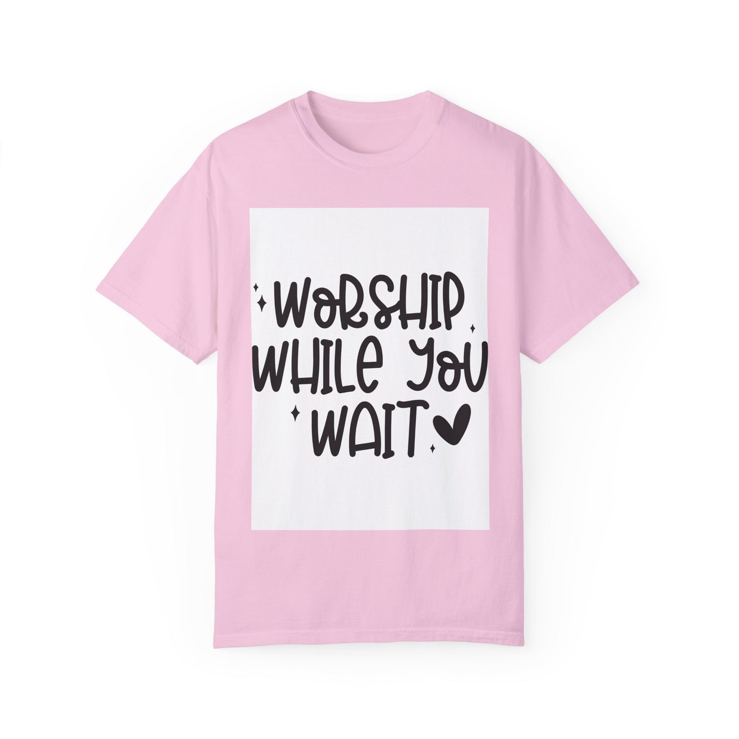 Unisex Garment-Dyed T-Shirt - 'Worship While You Wait' Inspirational Tee