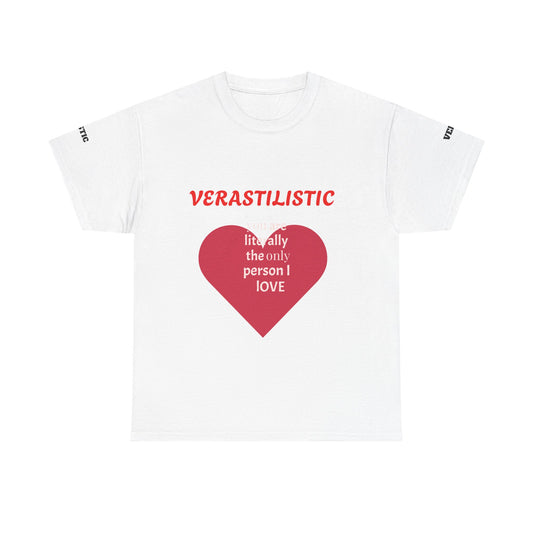 Romantic Unisex Heavy Cotton Tee - 'Literally the Only Person I LOVE'