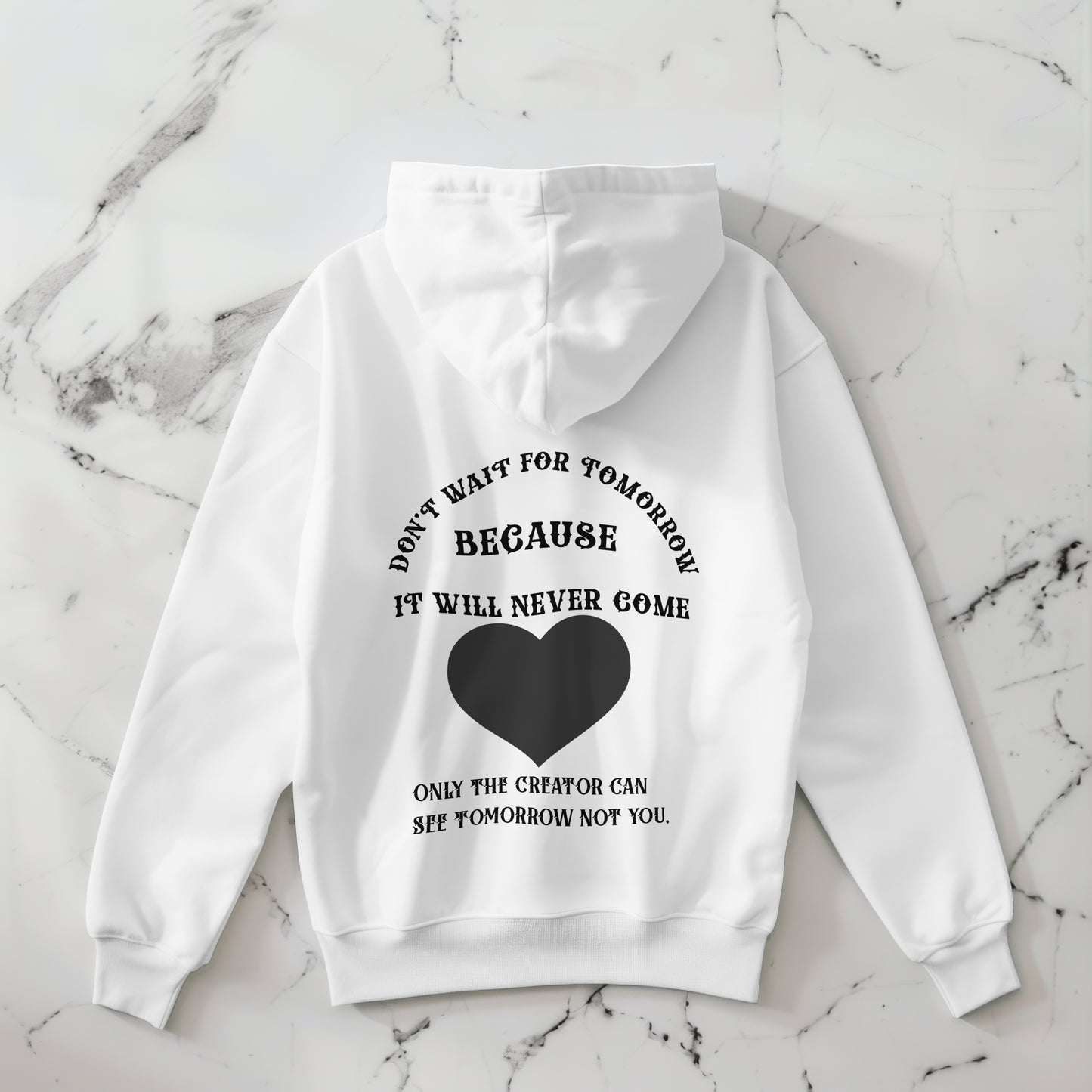 DON'T WAIT FOR TOMORROW BECAUSE IT WILL NEVER COME, DTF